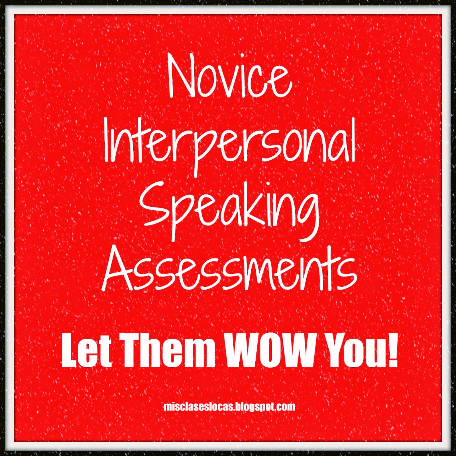 Novice Interpersonal Speaking Assessments