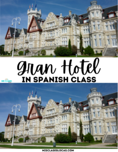 Gran Hotel in Spanish Class from Mis Clases Locas