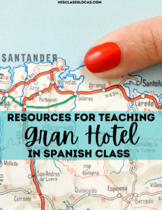 Gran Hotel in Spanish Class from Mis Clases Locas