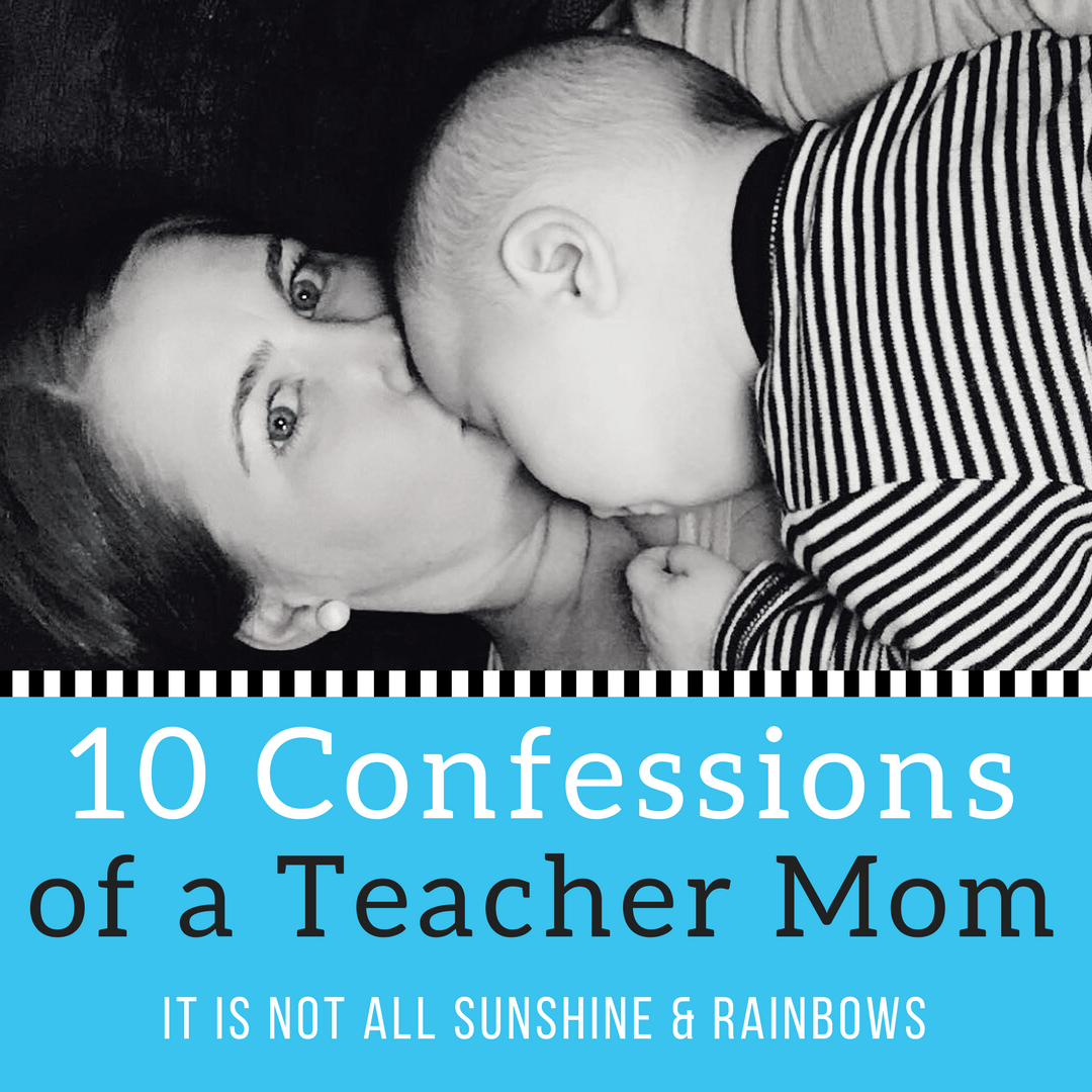 10 Confessions of a Teacher Mom