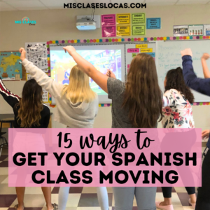15 Ways to Get Your Spanish Class Moving from Mis Clases Locas
