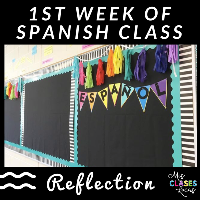 1st Week of Spanish Class reflection - Mis Clases Locas