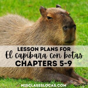 Teaching El capibara con botas chapters 5-9 blog post from Mis Clases Locas