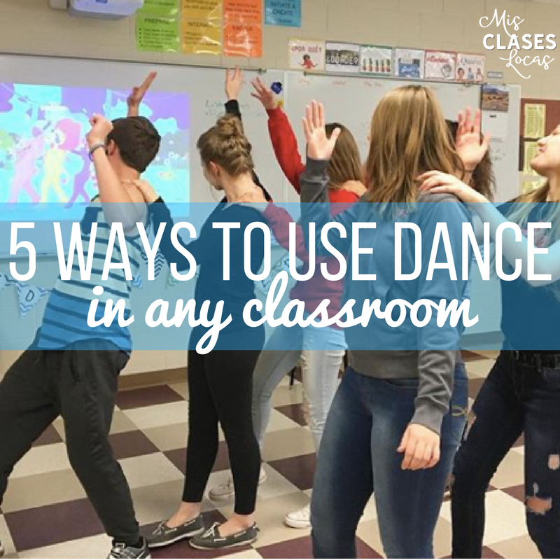 5 Ways to use Dance in any classroom - Mis Clases Locas