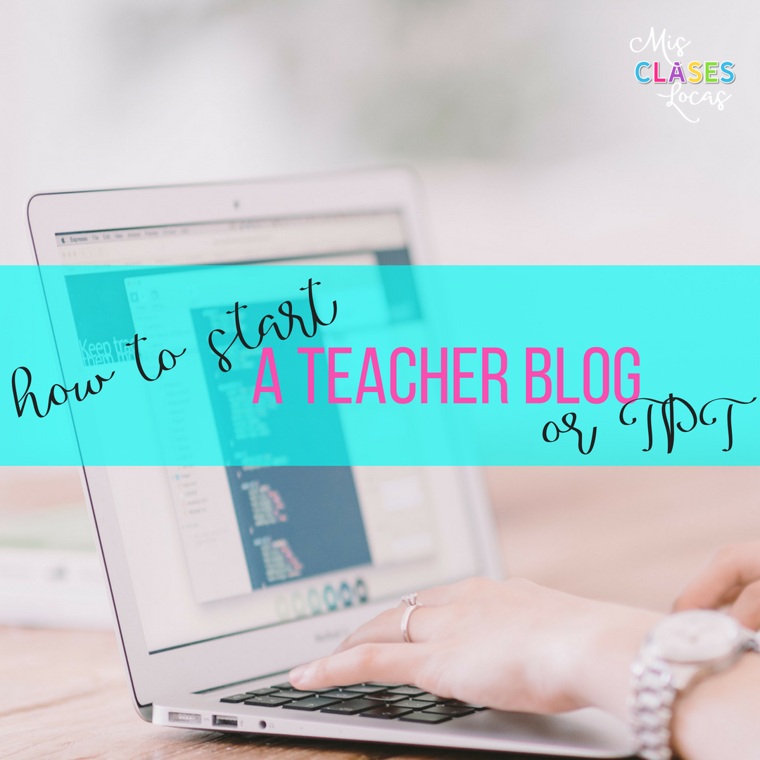 How to start your own teacher blog or TPT