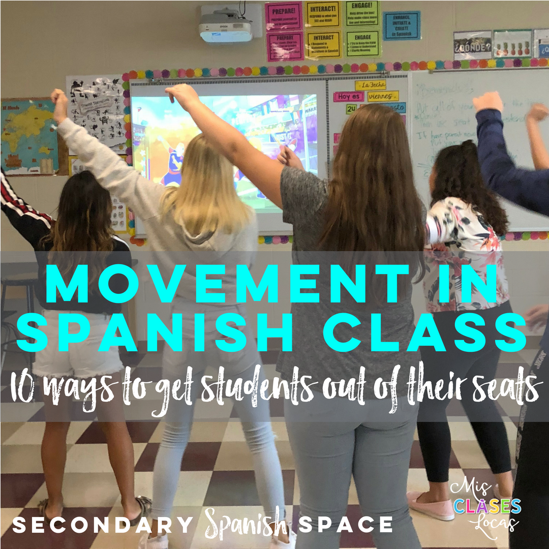 Movement in Spanish Class - 10 Ways to get your students out of their seats - Mis Clases Locas