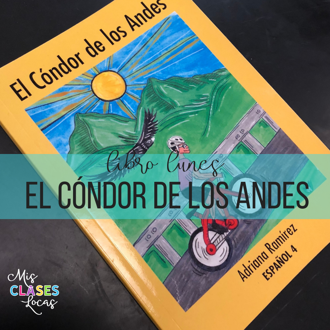 Libro lunes: El Cóndor de los Andes - a novel for upper level Spanish class