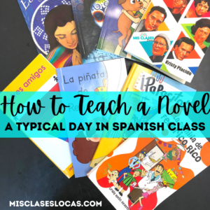 A typical day teaching a novel in Spanish Class with Mis Clases Locas