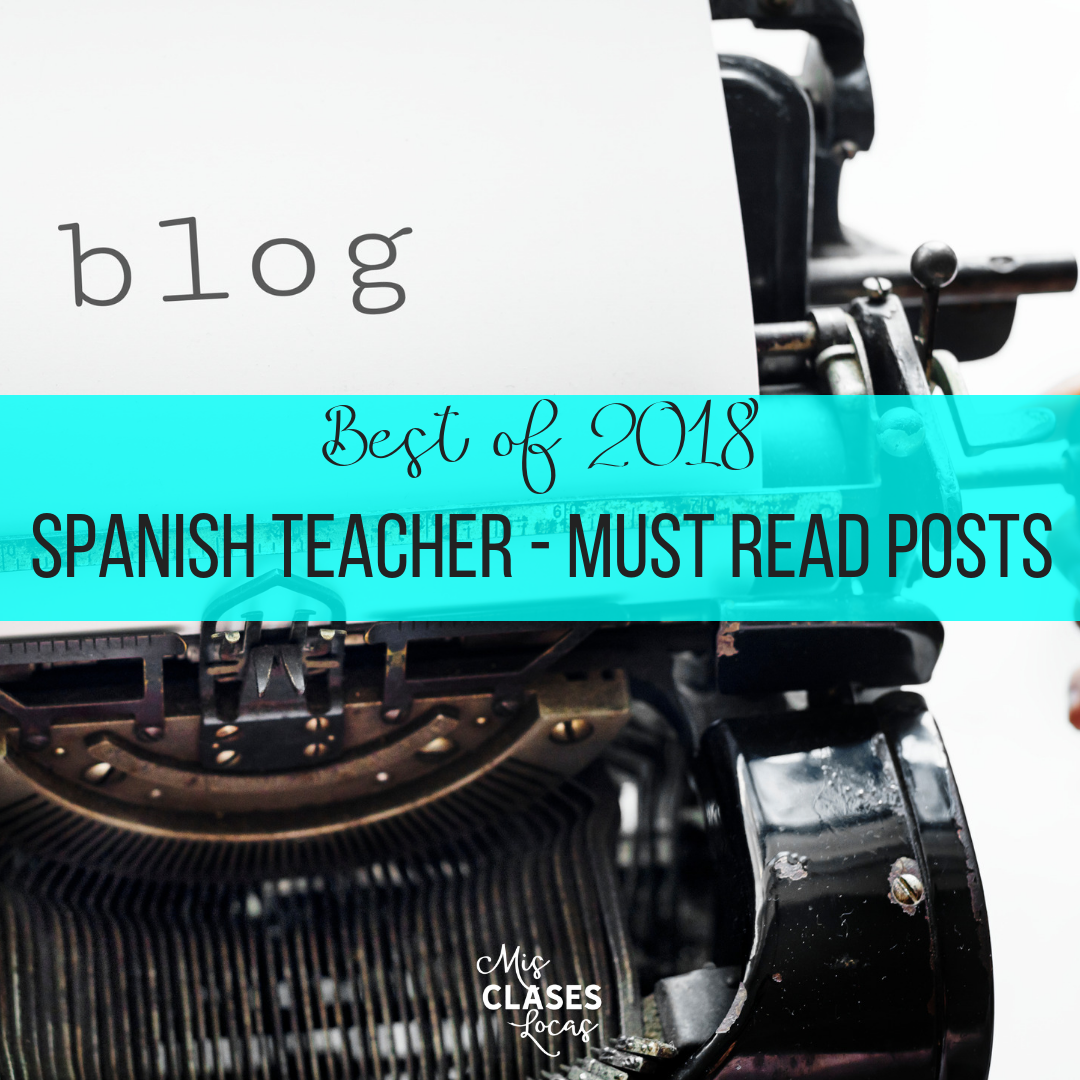 Best of 2018: must read blog posts for Spanish teachers - shared by Mis Clases Locas