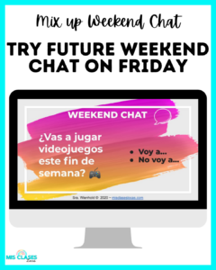 Mix up Weekend Chat in Spanish Class Shared by Mis Clases Locas