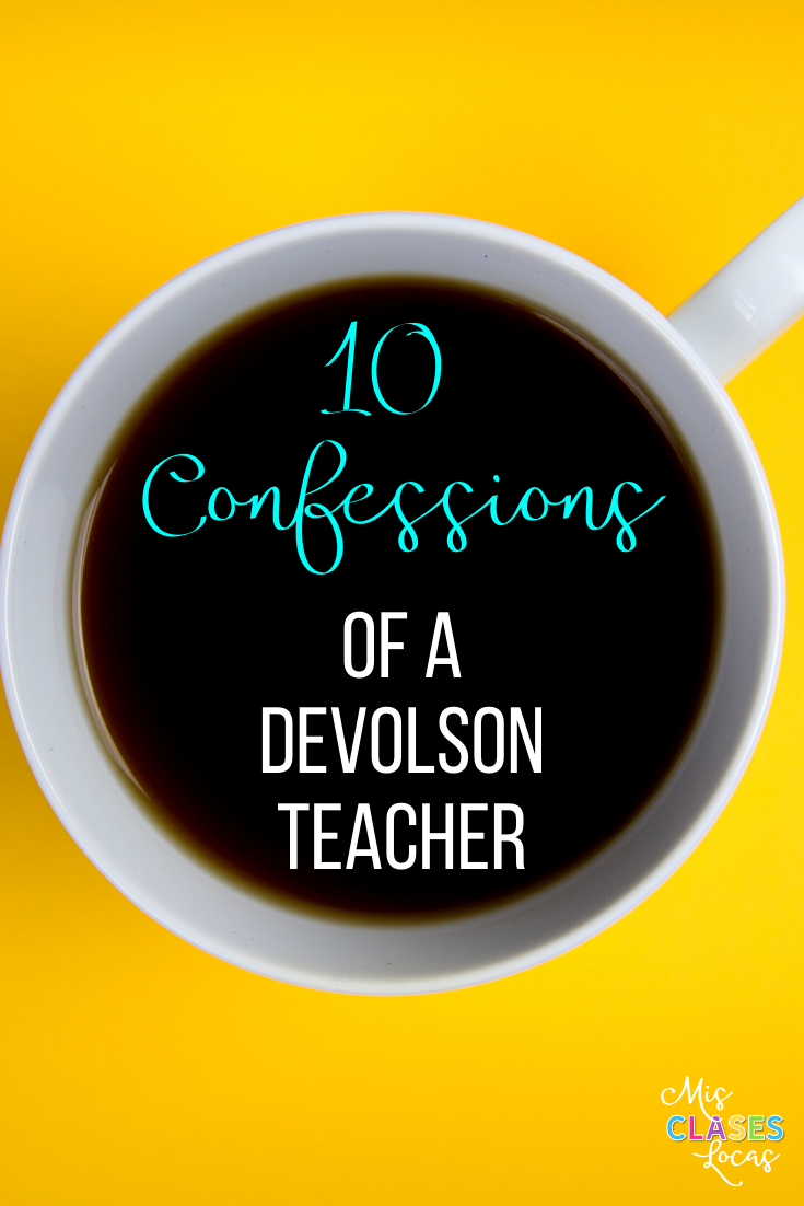 10 Confessions of a DEVOLSON Teacher - shared by Mis Clases Locas