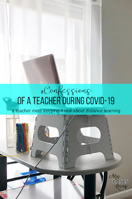 #confessions of a teacher during COVID-19 - a teacher mom keeping it real about distance learning - shared by Mis Clases Locas