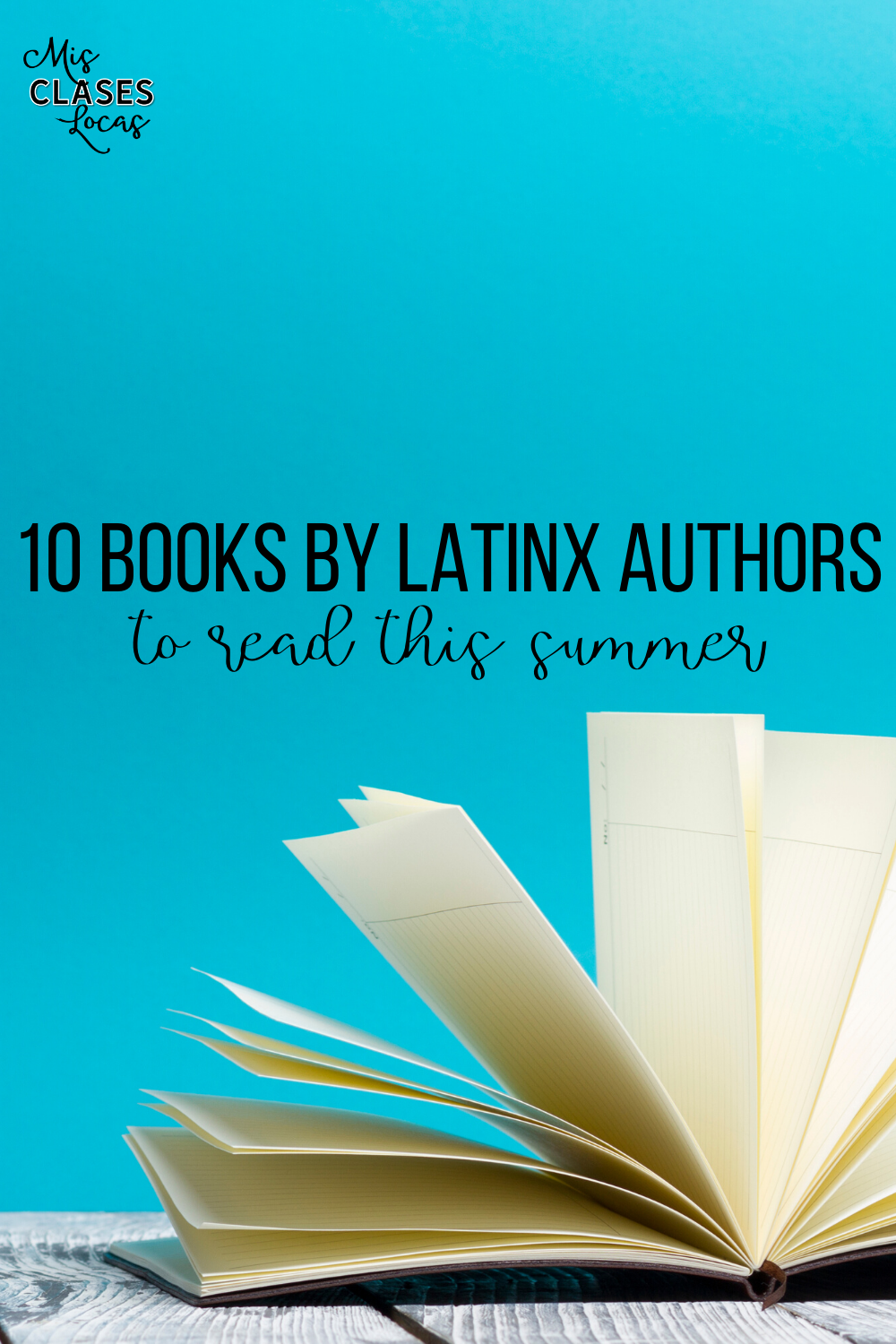 10 books by Latinx authors to read this summer - shared by Mis Clases Locas