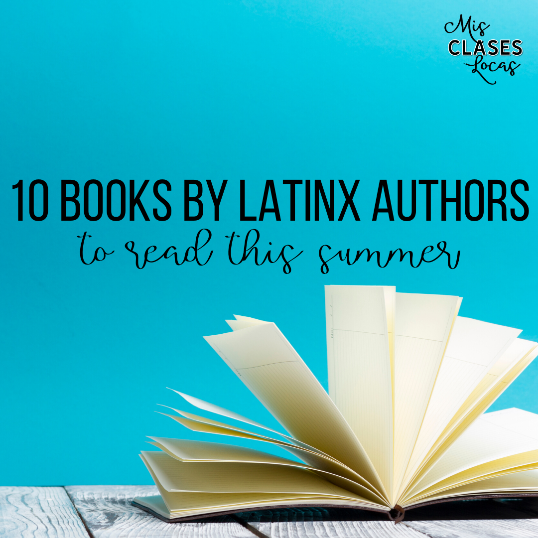 10 books by Latinx authors to read this summer - shared by Mis Clases Locas