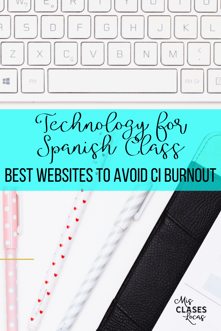 Technology for Spanish Class: The best websites to avoid CI burnout - shared by Mis Clases Locas