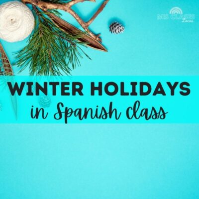 Winter Holiday ideas for Spanish class from Mis Clases Locas