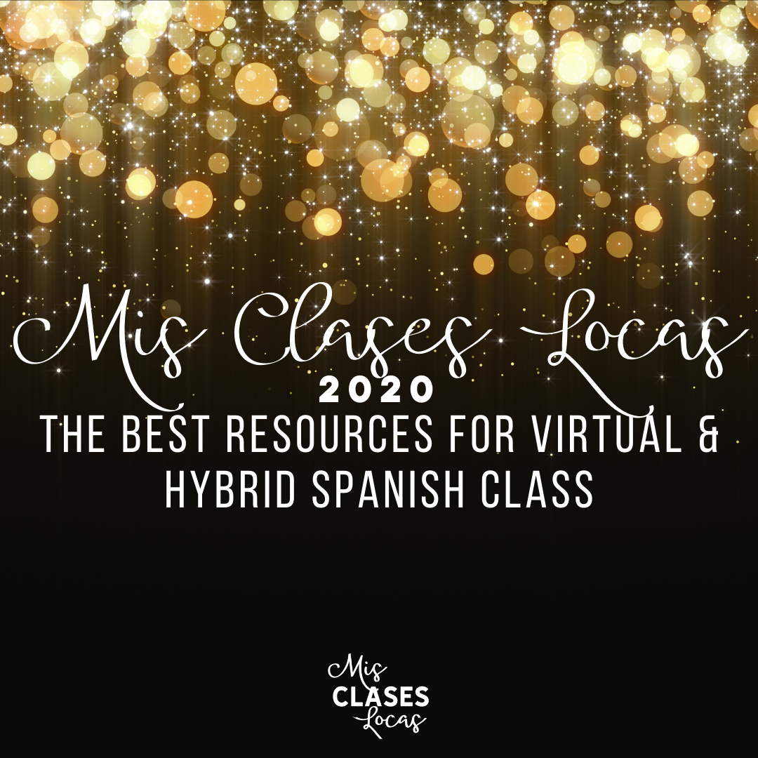 The best resources for virtual and hybrid Spanish class in 2020 from Mis Clases Locas