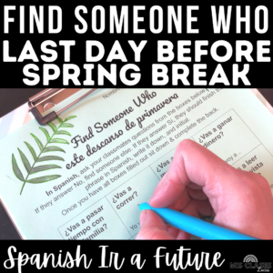Pre Spring Break Find Someone Who Spanish Class