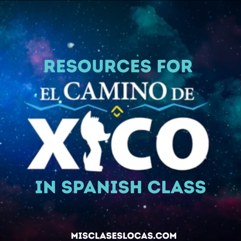 El Camino de Xico in Spanish Class Resources from Mis Clases Locas