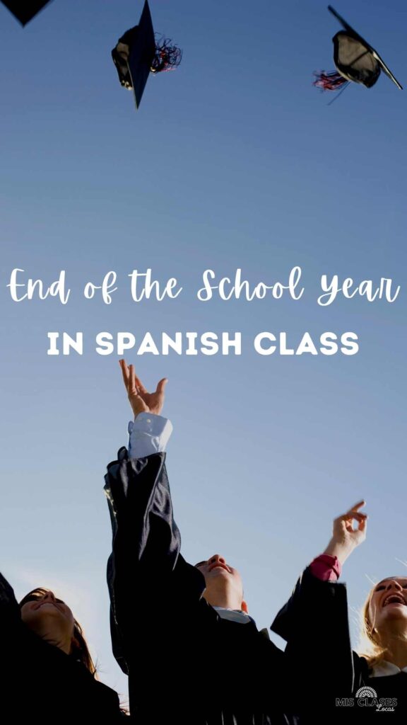 End of School Year Activities in Spanish Class