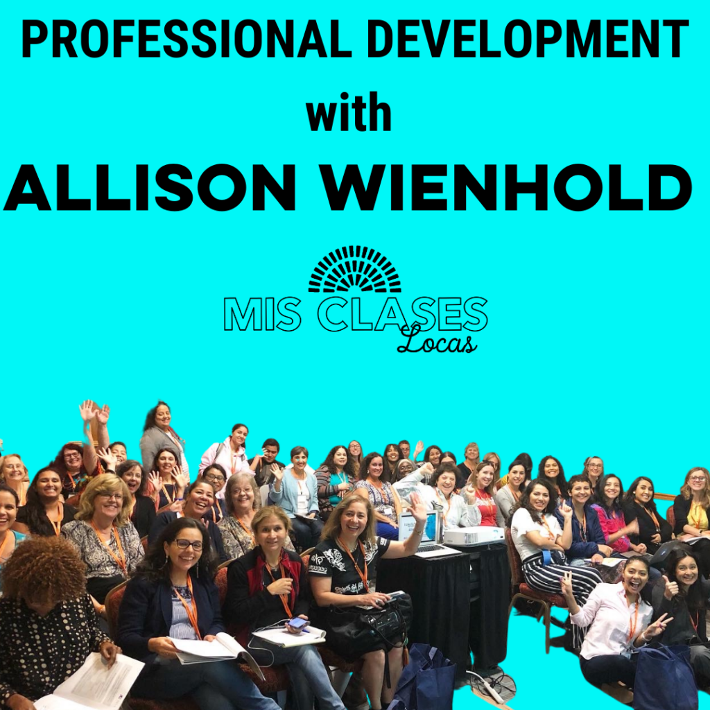 Spanish Teacher Professional Development with Allison Wienhold of Mis Clases Locas