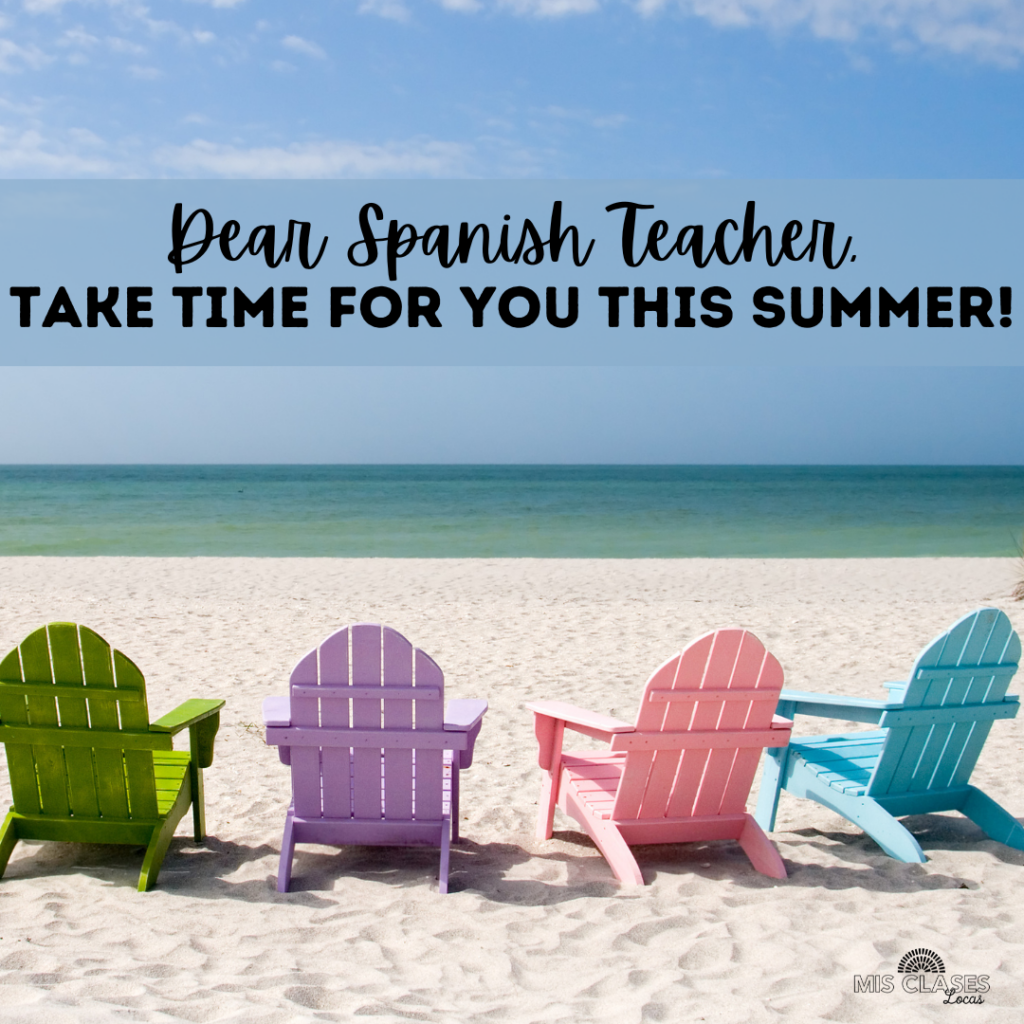 Take time for YOU this summer Spanish teachers!