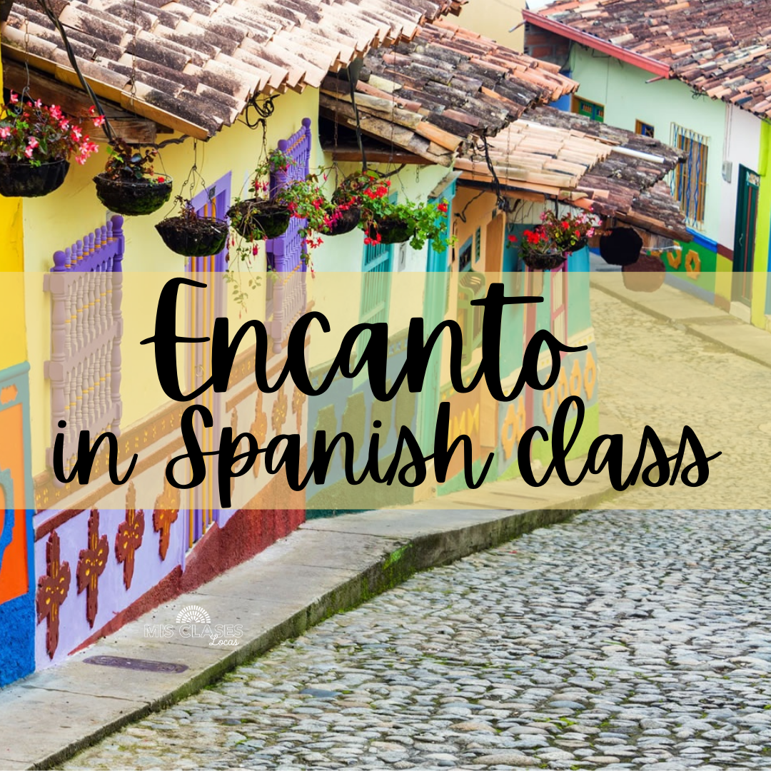 Encanto in Spanish class - Mis Clases Locas