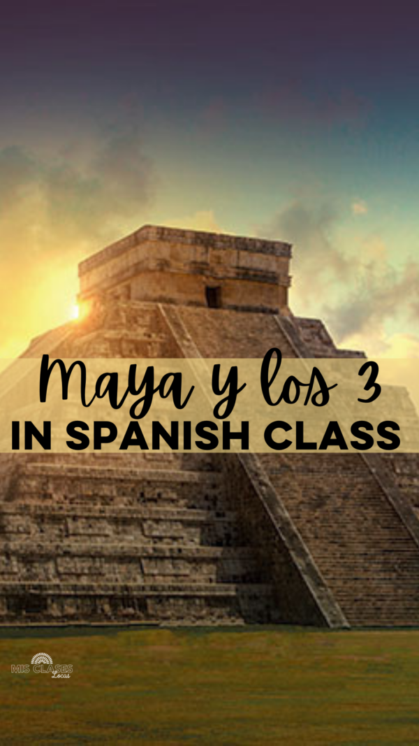Maya y los tres in Spanish class - Mis Clases Locas
