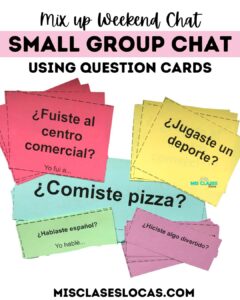 Small Group Question Cards for Spanish Class Chat from Mis Clases Locas