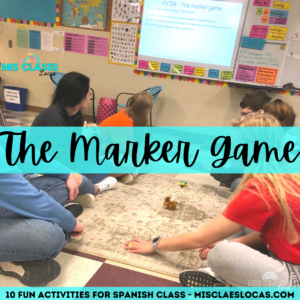 The Marker Game - Fun Activities in Spanish class blog from Mis Clases Locas
