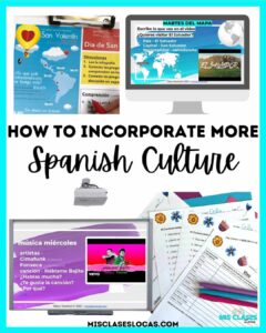 How to incorporate more Spanish Culture from Mis Clases Locas