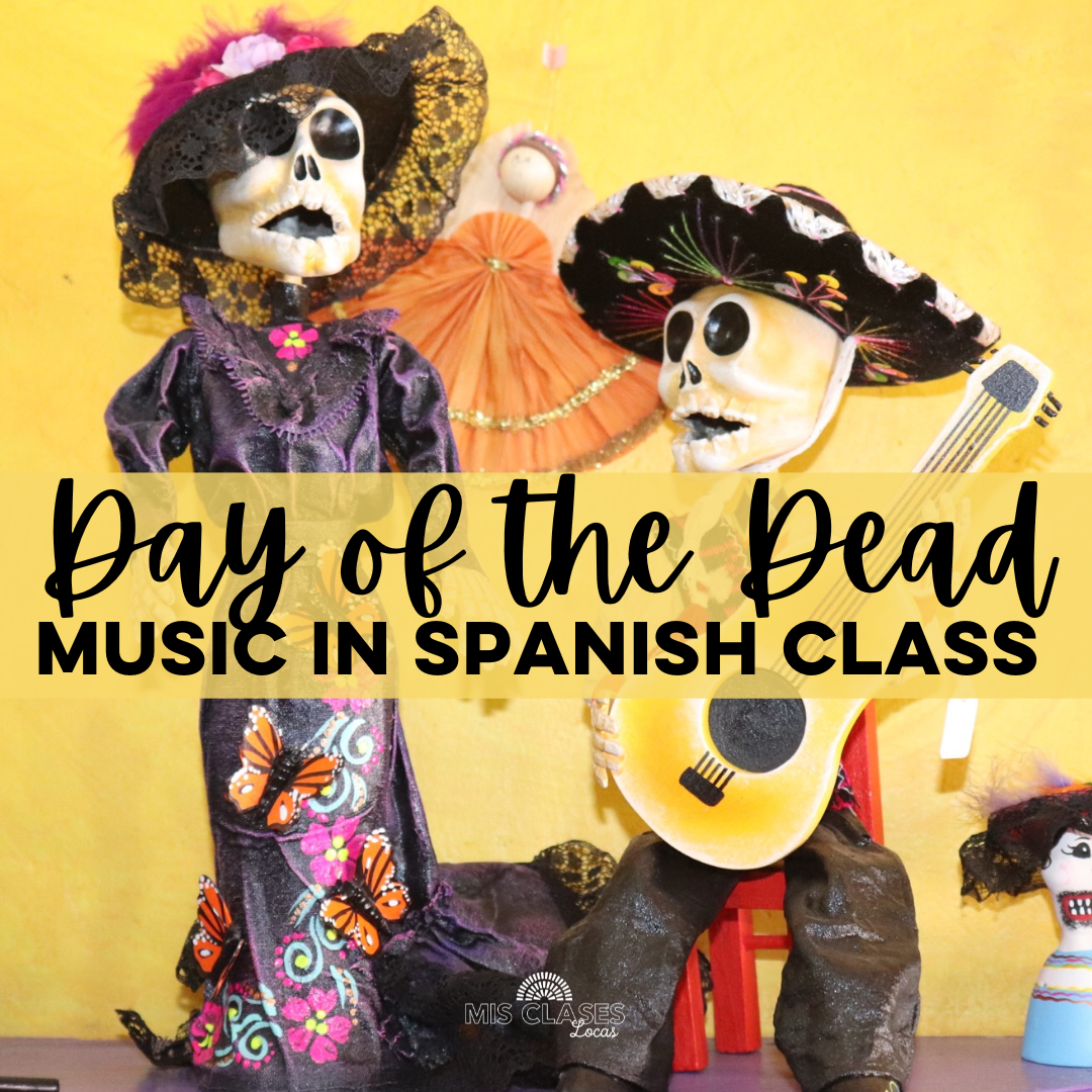 d-a-de-muertos-songs-for-spanish-class-mis-clases-locas