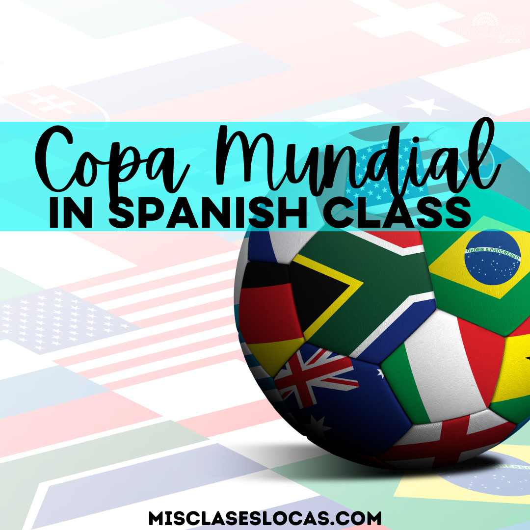 Copa Mundial in Spanish Class - Mis Clases Locas