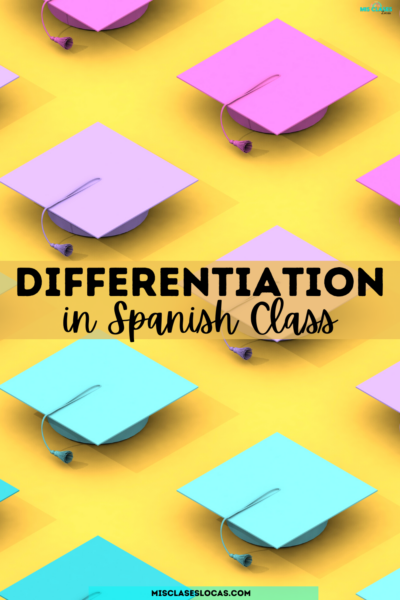 Differentiation in Spanish Class - Mis Clases Locas