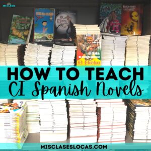 How to Teach Comprehensible Spanish Novels
