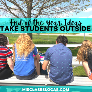 End of the year activities in Spanish class when you are running out of time - take students outside