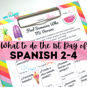 What to do the 1st Day of Spanish 2-4 Mis Clases Locas