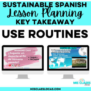 Mis Clases Locas takeaway for planning, use routines!