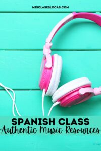 Mis Clases Locas Music in Spanish Class Blog Post