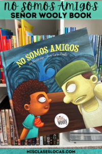 Señor Wooly has published No somos amigos, a children's book. Ideas for No somos amigos in Spanish class from Mis Clases Locas
