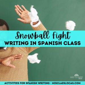 Snow Ball Fight Writing Activity in Spanish Class shared by Mis Clases Locas