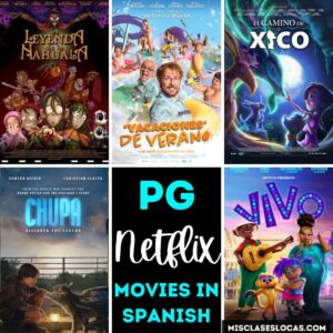 Appropriate Spanish Language Netflix movies shared by Mis Clases Locas