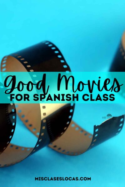 Teach Through Movies in Spanish Class - Mis Clases Locas