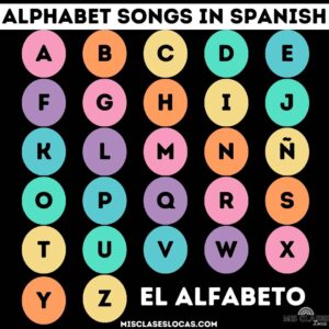 Alphabet songs in Spanish class from Mis Clases Locas