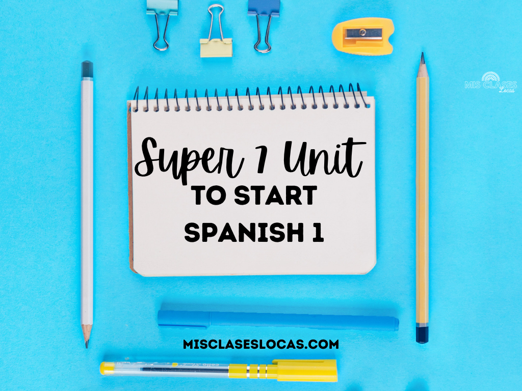 1st Week of Spanish Class using The Super 7 Verbs & Comprehensible Input from Mis Clases Locas